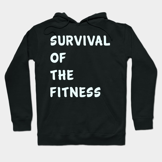 Survival of the fitness Hoodie by PGP